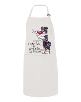 Australian Shepherd  Black Tri - It's Not Drinking Alone - Apron